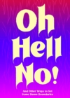 Oh Hell No : And Other Ways to Set Some Damn Boundaries - eBook