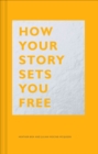 How Your Story Sets You Free - eBook