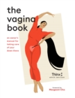 The Vagina Book : An Owner's Manual for Taking Care of Your Down There - eBook