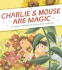 Charlie & Mouse Are Magic : Book 6 - Book