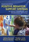 Implementing Positive Behavior Support Systems in Early Childhood and Elementary Settings - eBook