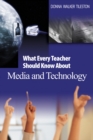 What Every Teacher Should Know About Media and Technology - eBook