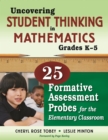 Uncovering Student Thinking in Mathematics, Grades K-5 : 25 Formative Assessment Probes for the Elementary Classroom - eBook
