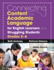 Connecting Content and Academic Language for English Learners and Struggling Students, Grades 2–6 - eBook