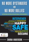 No More Bystanders = No More Bullies : Activating Action in Educational Professionals - eBook