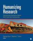 Humanizing Research : Decolonizing Qualitative Inquiry With Youth and Communities - Book