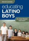 Educating Latino Boys : An Asset-Based Approach - Book