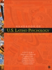 Handbook of U.S. Latino Psychology : Developmental and Community-Based Perspectives - eBook