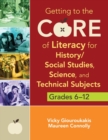 Getting to the Core of Literacy for History/Social Studies, Science, and Technical Subjects, Grades 6-12 - Book