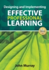 Designing and Implementing Effective Professional Learning - Book