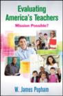 Evaluating America’s Teachers : Mission Possible? - Book