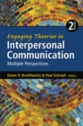 Engaging Theories in Interpersonal Communication : Multiple Perspectives - Book