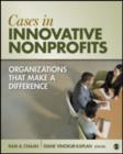 Cases in Innovative Nonprofits : Organizations That Make a Difference - Book