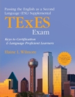 Passing the English as a Second Language (ESL) Supplemental TExES Exam : Keys to Certification and Language Proficient Learners - Book