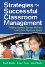 Strategies for Successful Classroom Management : Helping Students Succeed Without Losing Your Dignity or Sanity - eBook