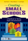 Creating Small Schools : A Handbook for Raising Equity and Achievement - eBook