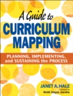 A Guide to Curriculum Mapping : Planning, Implementing, and Sustaining the Process - eBook