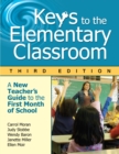 Keys to the Elementary Classroom : A New Teacher's Guide to the First Month of School - eBook