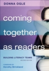 Coming Together as Readers : Building Literacy Teams - eBook