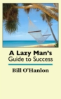 Lazy Man's Guide to Success - eBook