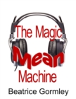 Magic Mean Machine - eBook