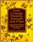 Faith, Courage, Wisdom Strength and Hope: Inspirational Poetry That Comes Straight from the Heart - eBook