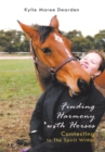Finding Harmony with Horses : Connecting to the Spirit Within - eBook