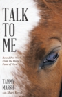Talk to Me : Round Pen Work from the Horse's Point of View - eBook