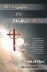 Religion Vs Spirituality - One Psychics Point of View - eBook