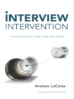Interview Intervention : Communication That Gets You Hired: a Milewalk Business Book - eBook