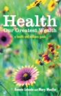 Health:  Our Greatest Wealth : A Health and Wellness Guide - eBook
