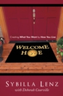 Welcome Home : Creating What You Want by How You Live - eBook