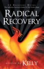 Radical Recovery : 12 Recovery Myths: the Addiction Survivor's Guide to the Twelve Steps - eBook