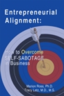 Entrepreneurial Alignment: : How to Overcome Self-Sabotage in Business - eBook