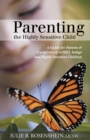 Parenting the Highly Sensitive Child : A Guide for Parents & Caregivers of Adhd, Indigo and Highly Sensitive Children - eBook