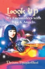 Look Up : My Encounters with Ets & Angels - eBook