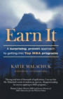 Earn It : A Surprising and Proven Approach to Getting into Top Mba Programs - eBook