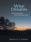 Wise Dreams : Subtle Messages from the Inner Self - eBook