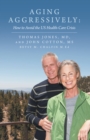 Aging Aggressively: : How to Avoid the Us Health-Care Crisis - eBook