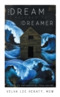 The Dream Belongs to the Dreamer : A Hands-On, How-To, Step-By-Step Guide to Understanding Your Dreams - eBook