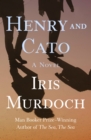 Henry and Cato : A Novel - eBook