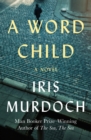 A Word Child : A Novel - eBook
