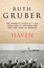 Haven : The Dramatic Story of 1,000 World War II Refugees and How They Came to America - Book