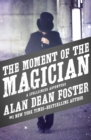 The Moment of the Magician - eBook