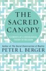 The Sacred Canopy : Elements of a Sociological Theory of Religion - eBook