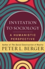 Invitation to Sociology : A Humanistic Perspective - eBook