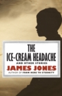 The Ice-Cream Headache : and Other Stories - eBook