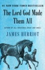 The Lord God Made Them All - eBook