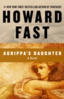 Agrippa's Daughter : A Novel - eBook