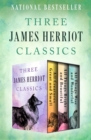 Three James Herriot Classics : All Creatures Great and Small, All Things Bright and Beautiful, and All Things Wise and Wonderful - eBook